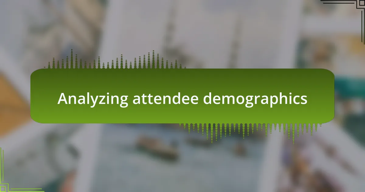 Analyzing attendee demographics