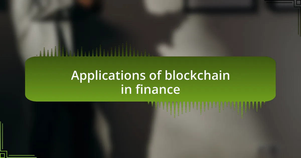 Applications of blockchain in finance