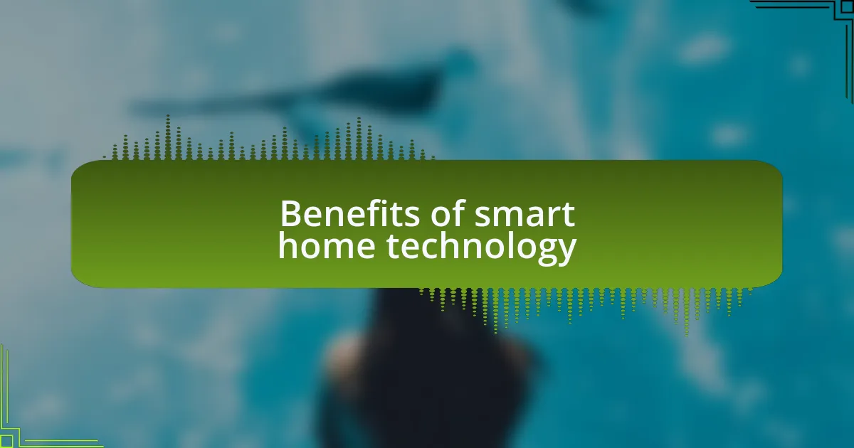 Benefits of smart home technology