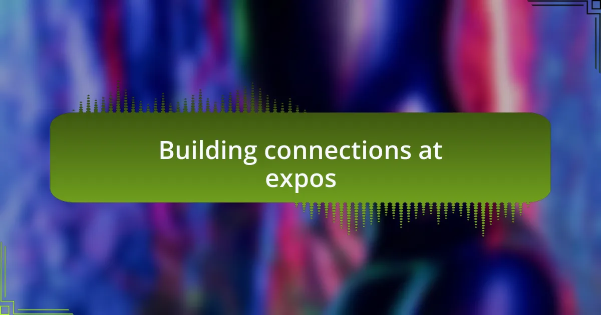 Building connections at expos