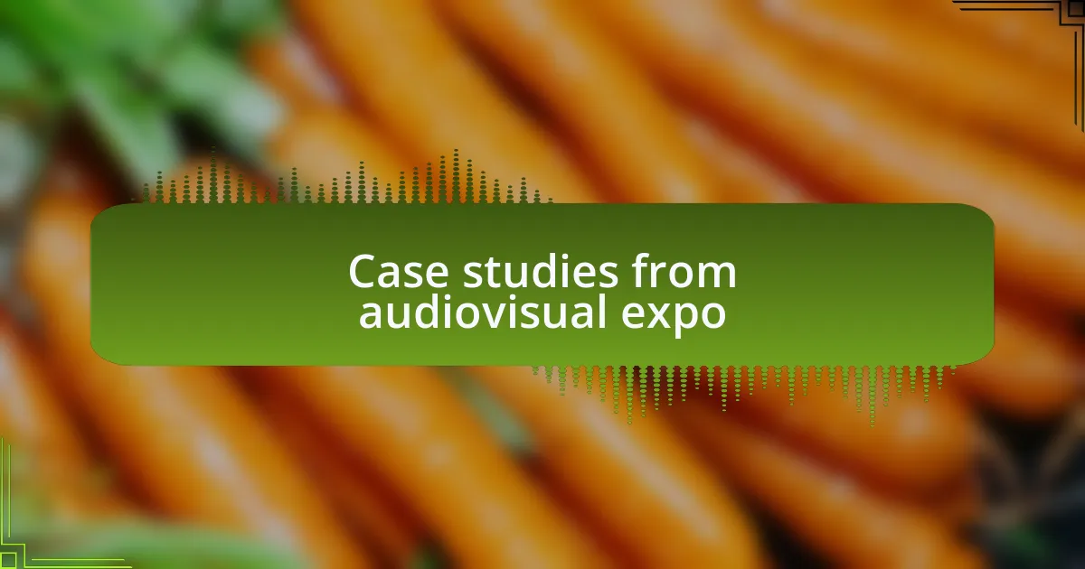 Case studies from audiovisual expo