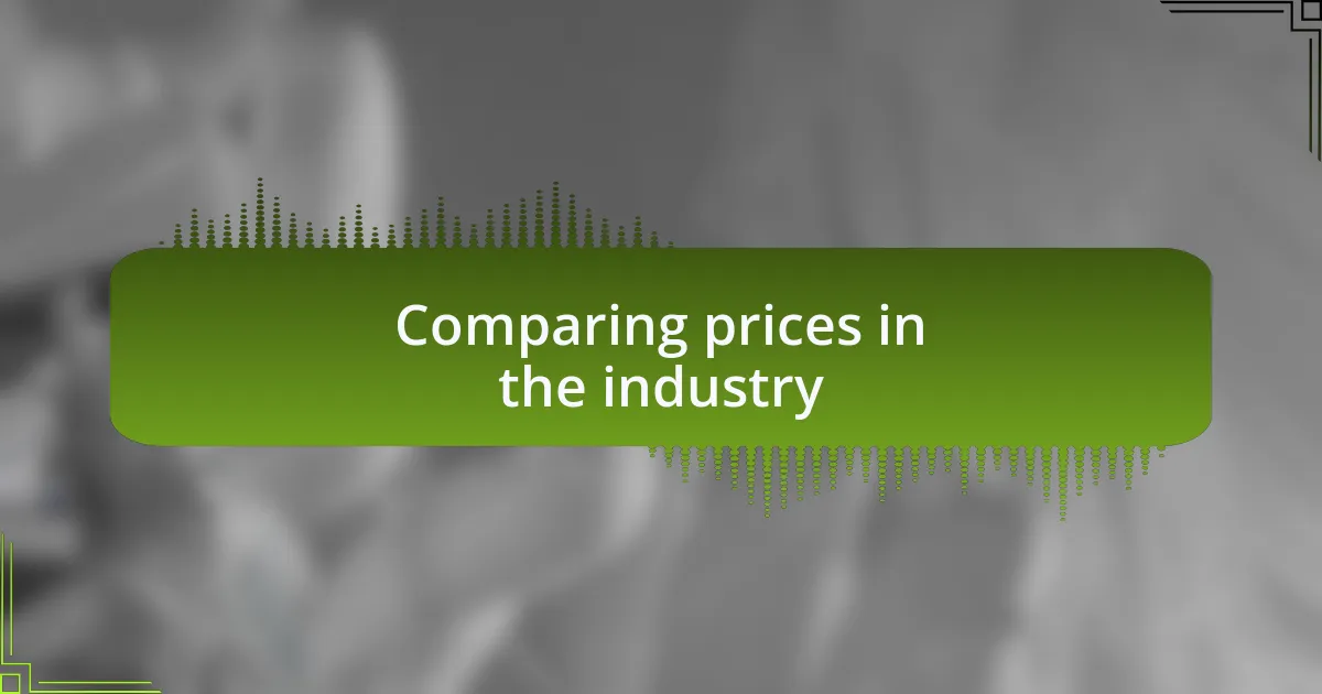Comparing prices in the industry