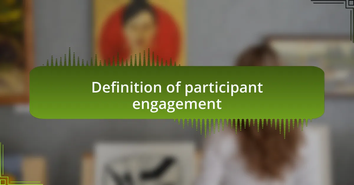 Definition of participant engagement
