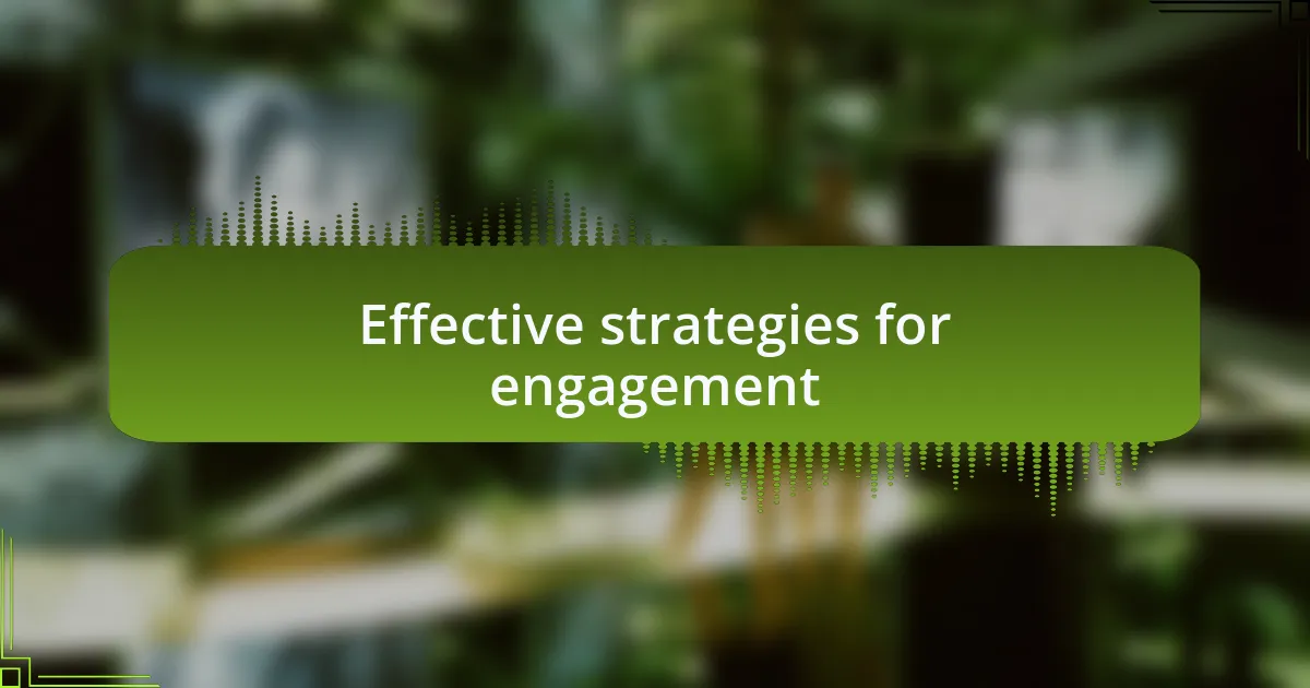 Effective strategies for engagement