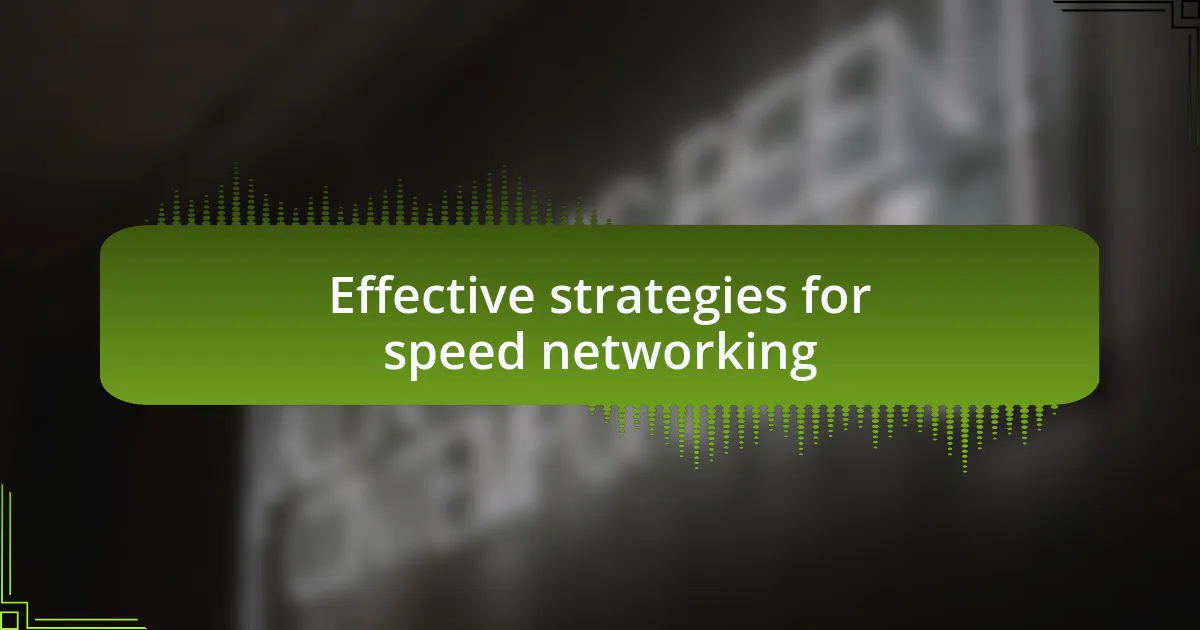 Effective strategies for speed networking