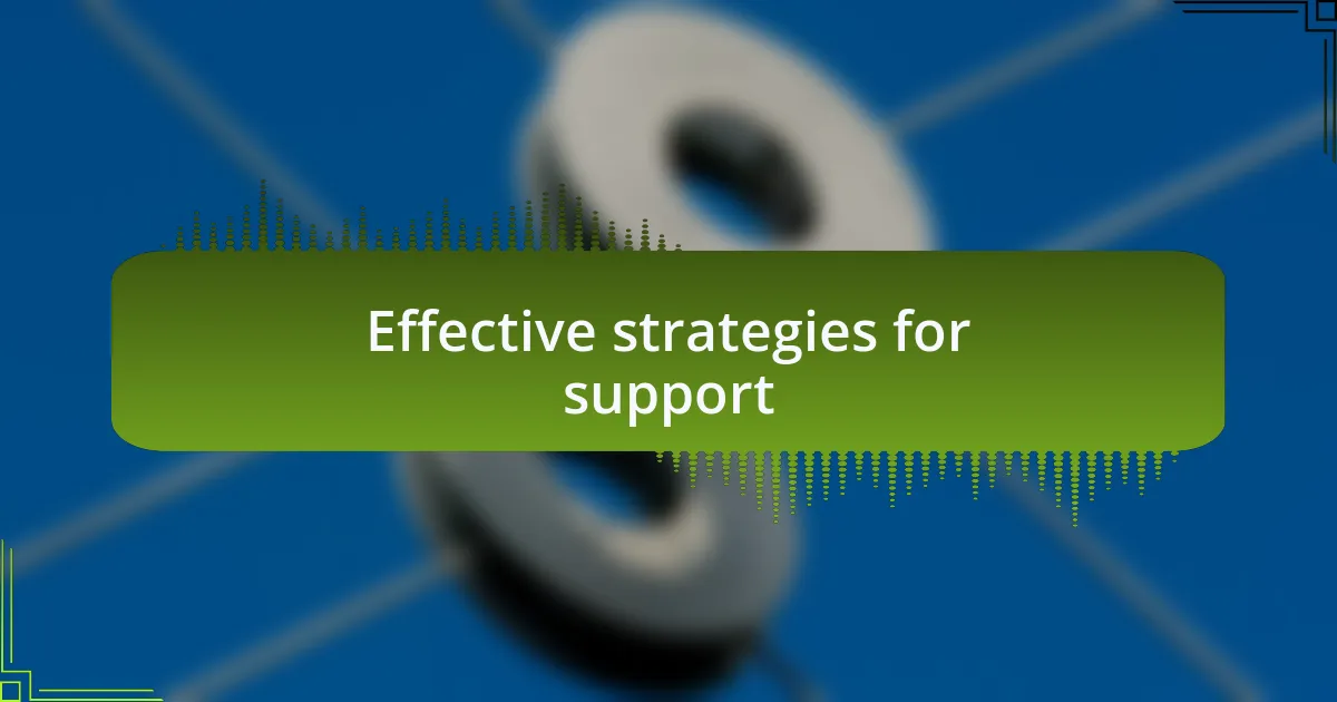 Effective strategies for support