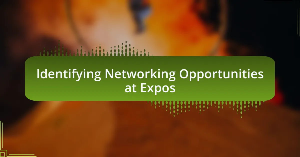 Identifying Networking Opportunities at Expos