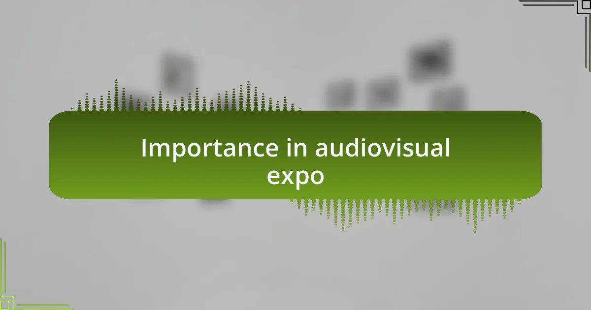 Importance in audiovisual expo