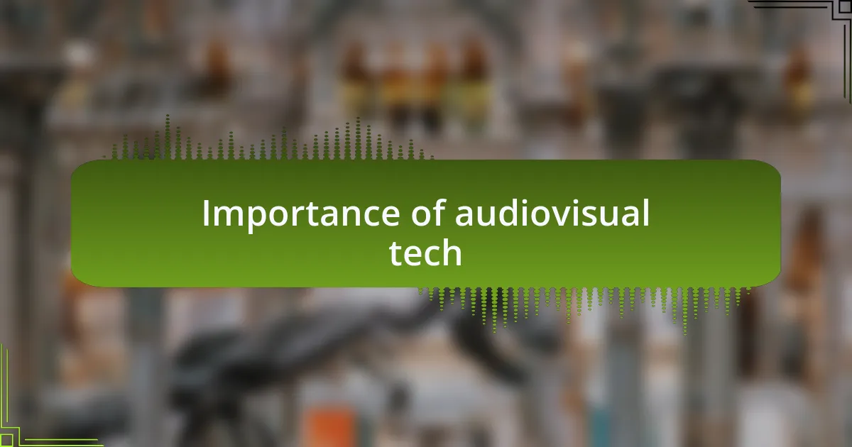 Importance of audiovisual tech