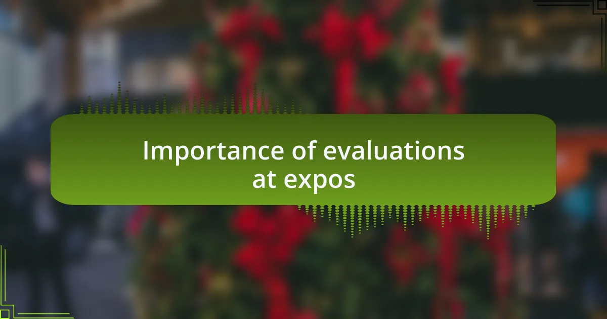 Importance of evaluations at expos