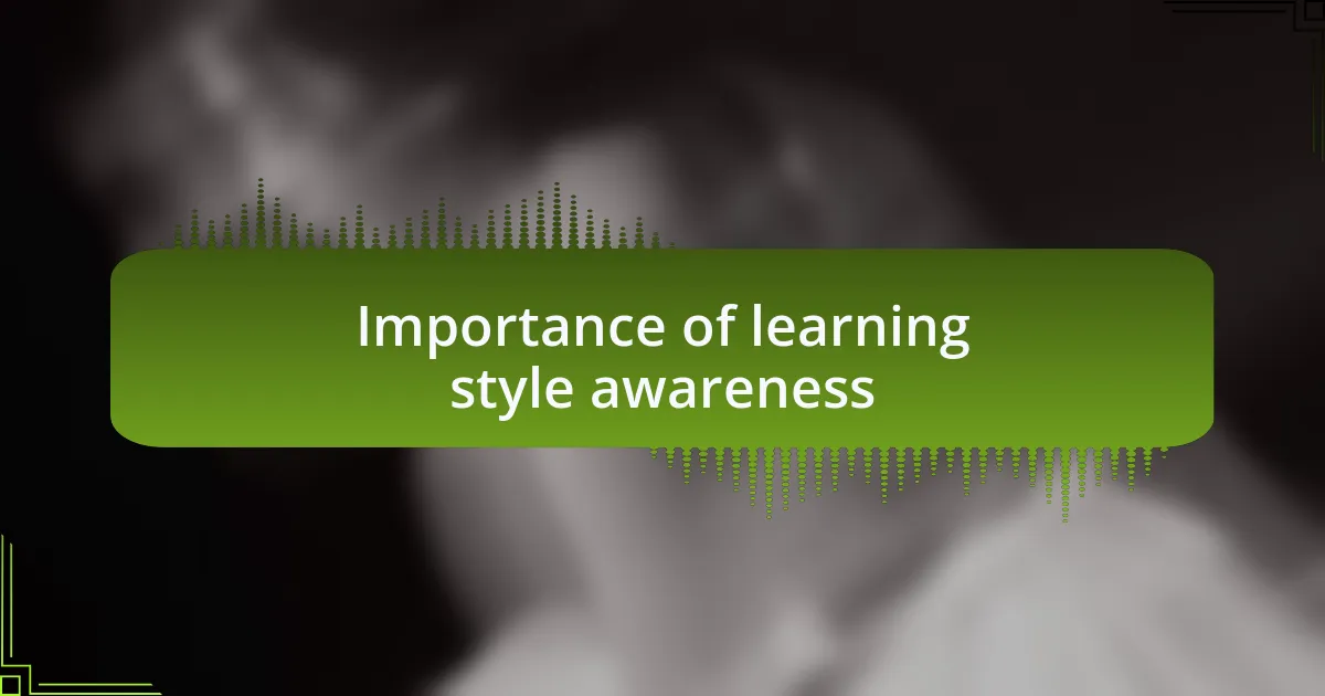 Importance of learning style awareness