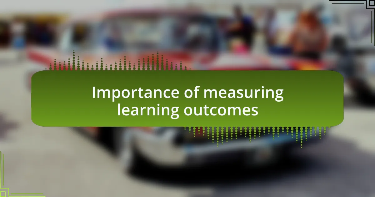 Importance of measuring learning outcomes