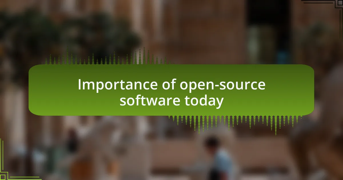Importance of open-source software today