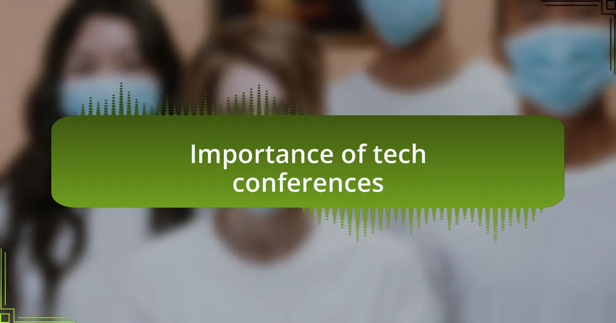 Importance of tech conferences
