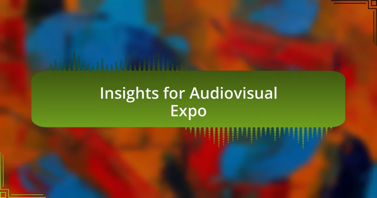 Insights for Audiovisual Expo