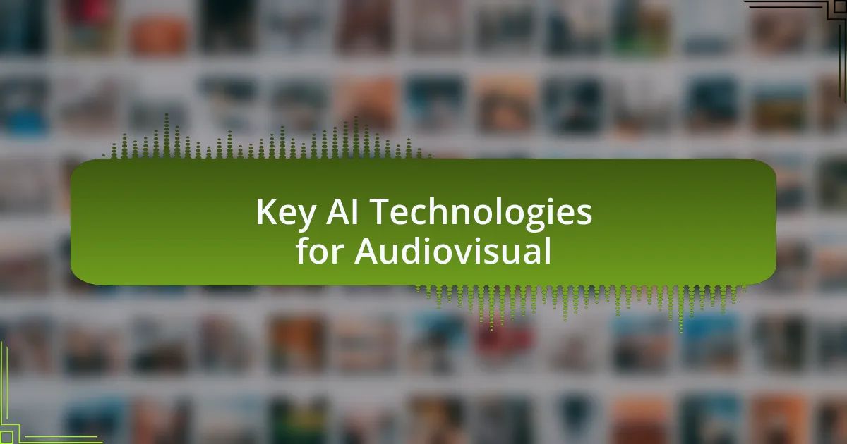 Key AI Technologies for Audiovisual