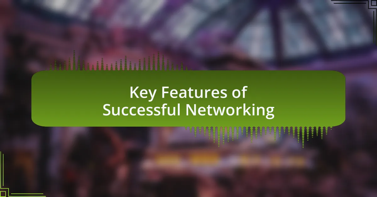 Key Features of Successful Networking