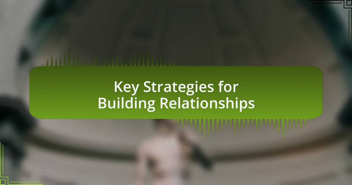Key Strategies for Building Relationships