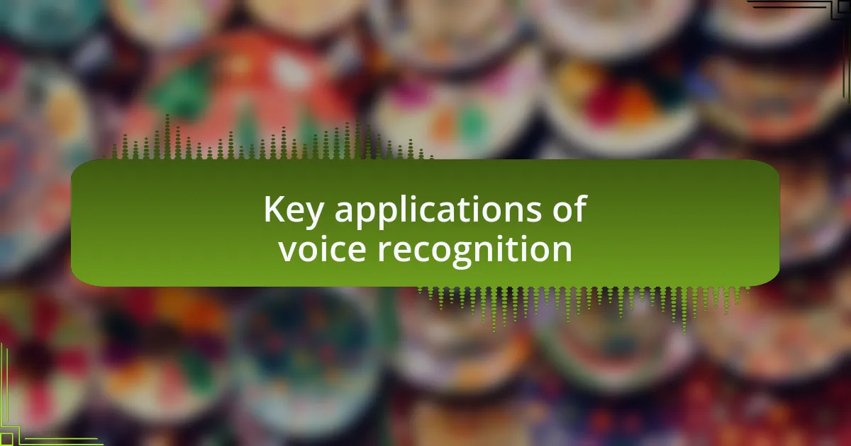 Key applications of voice recognition