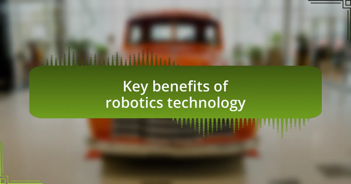 Key benefits of robotics technology