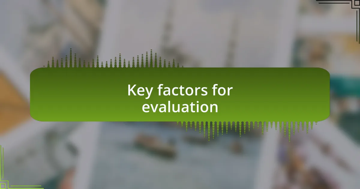 Key factors for evaluation