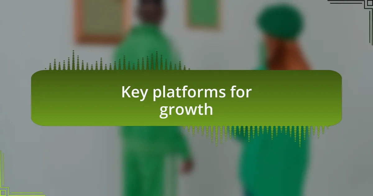 Key platforms for growth