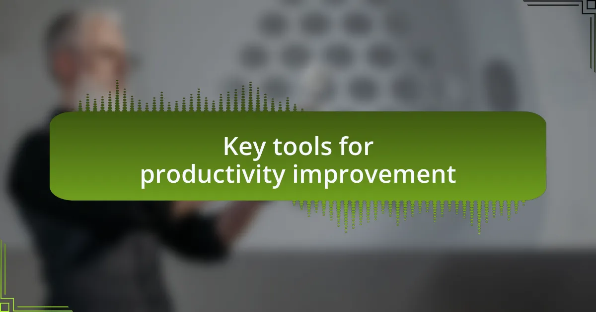 Key tools for productivity improvement