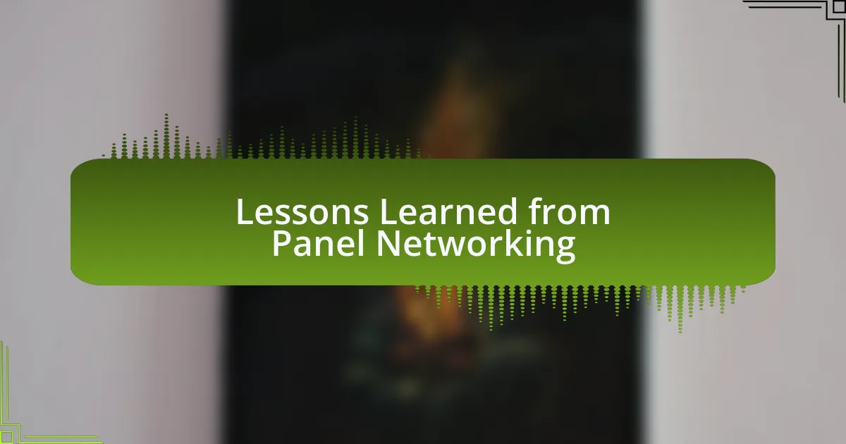 Lessons Learned from Panel Networking