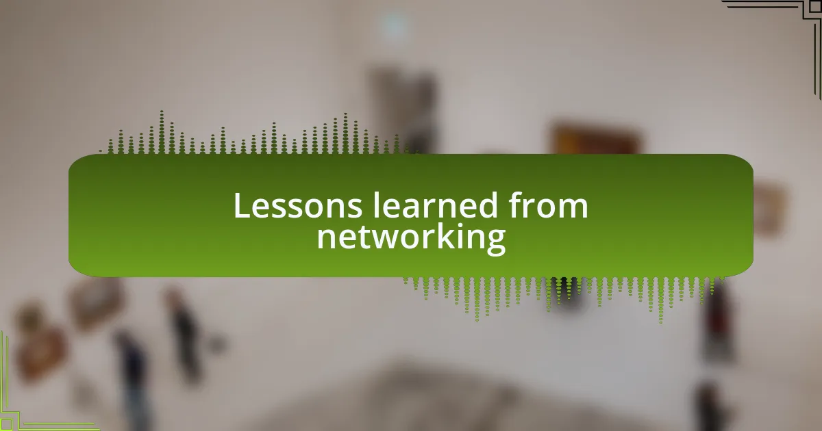 Lessons learned from networking