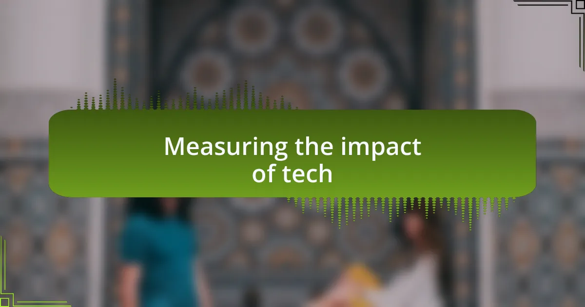 Measuring the impact of tech