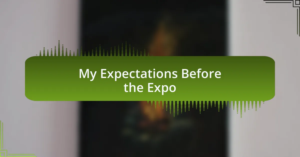 My Expectations Before the Expo