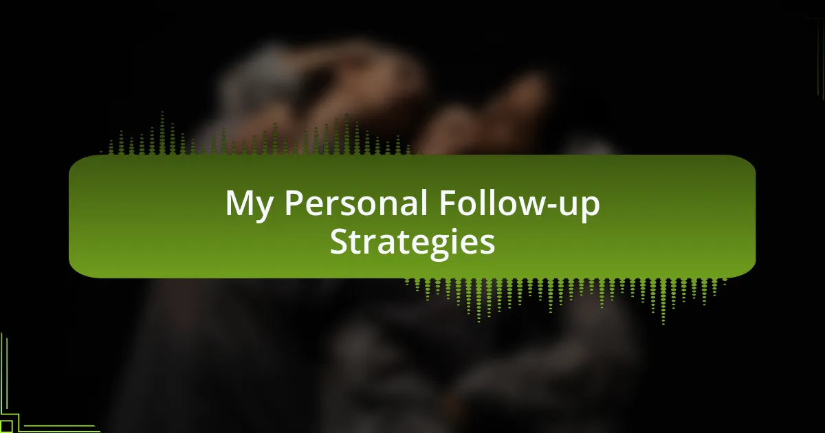 My Personal Follow-up Strategies
