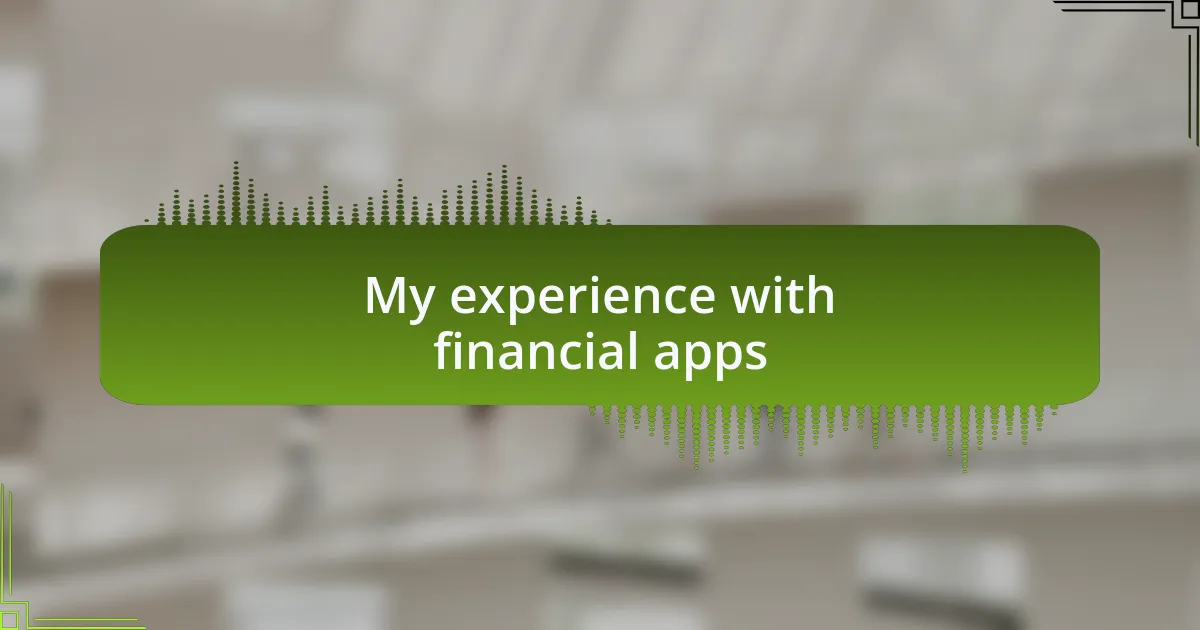 My experience with financial apps
