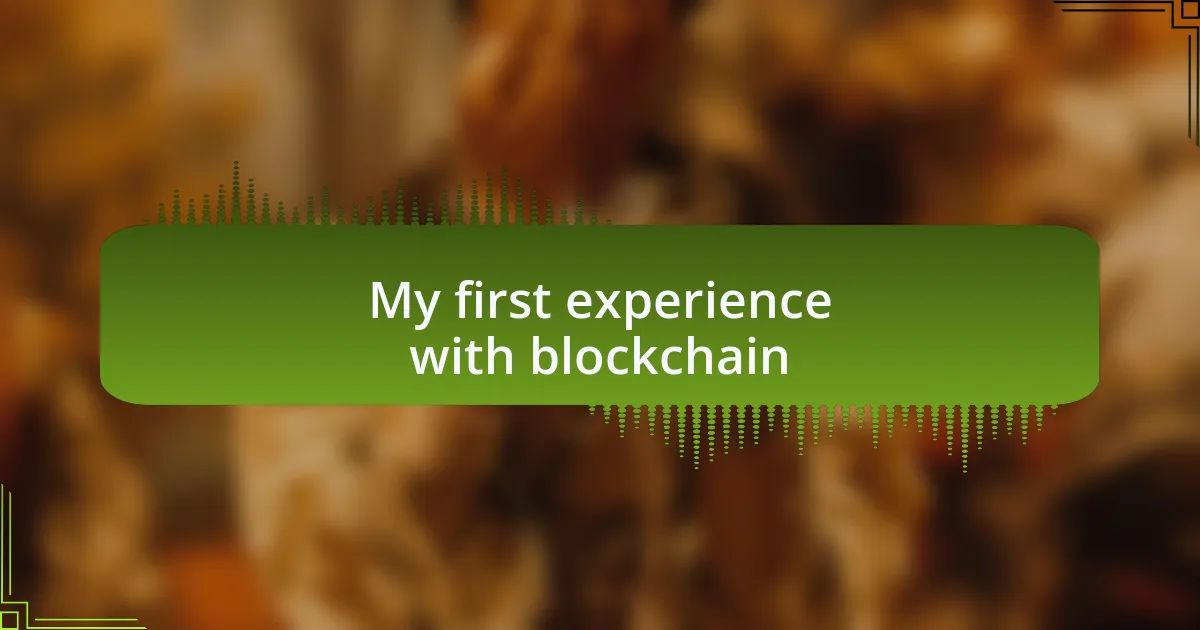 My first experience with blockchain