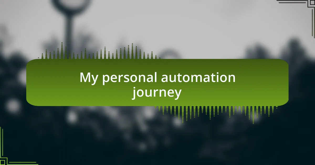 My personal automation journey