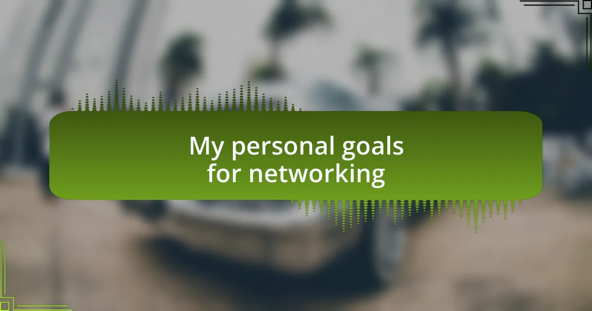 My personal goals for networking