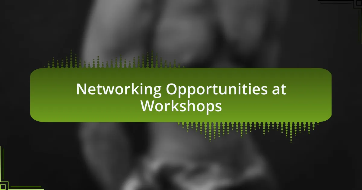 Networking Opportunities at Workshops