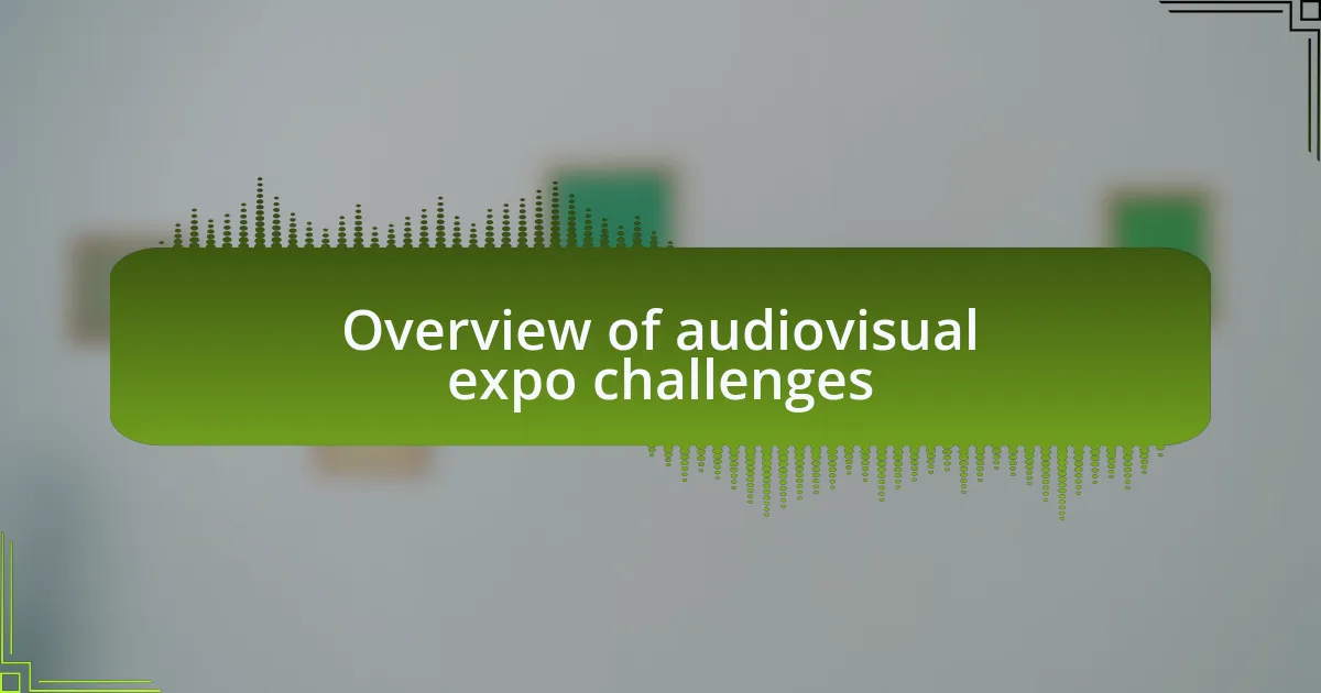 Overview of audiovisual expo challenges
