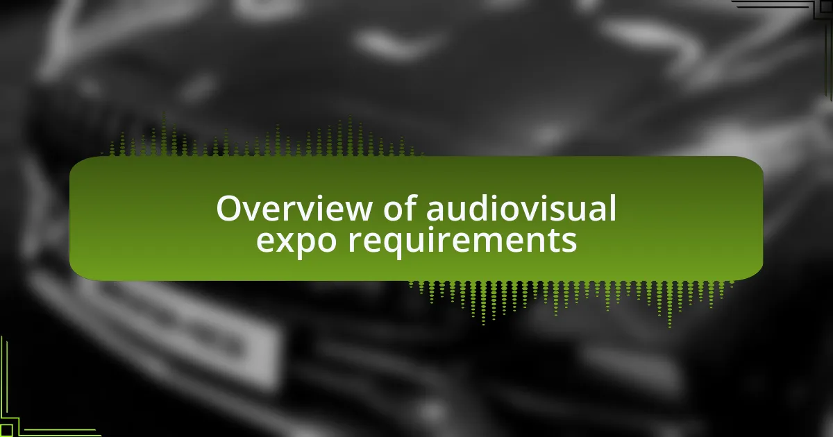 Overview of audiovisual expo requirements