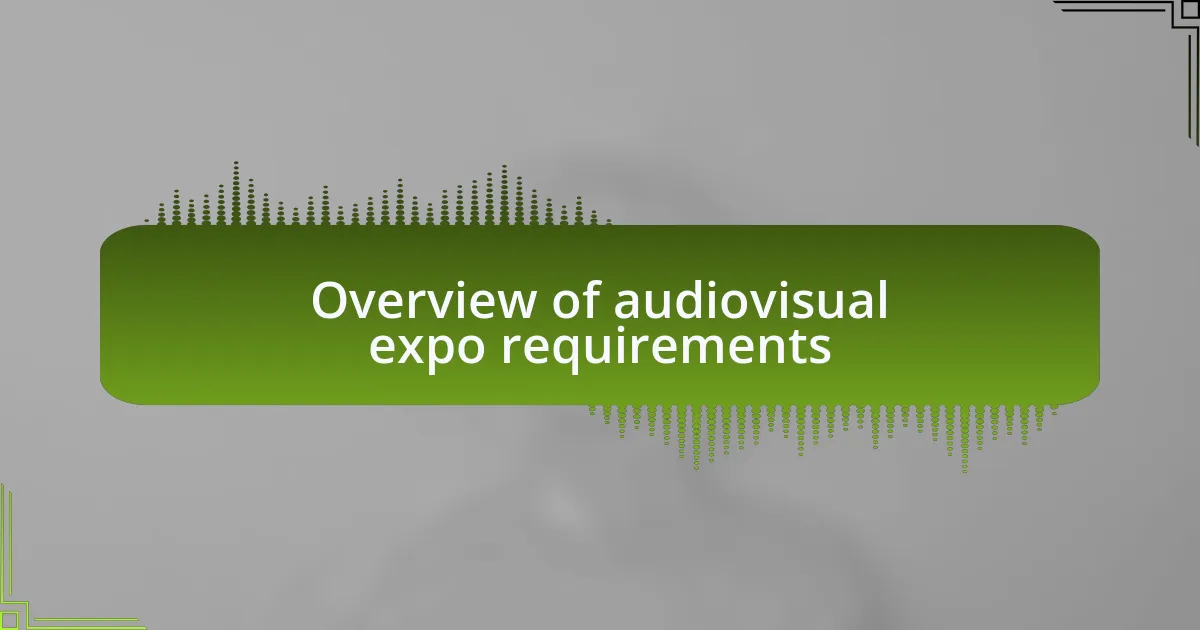 Overview of audiovisual expo requirements