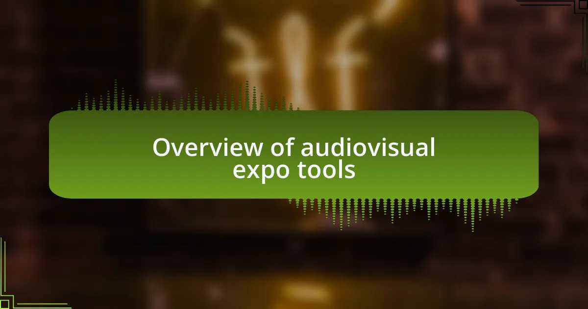 Overview of audiovisual expo tools