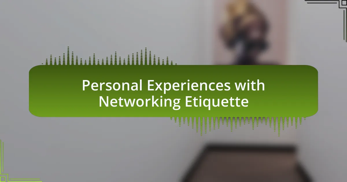 Personal Experiences with Networking Etiquette