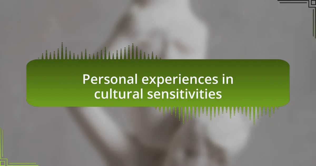 Personal experiences in cultural sensitivities