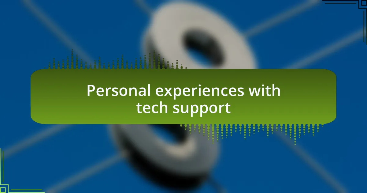 Personal experiences with tech support