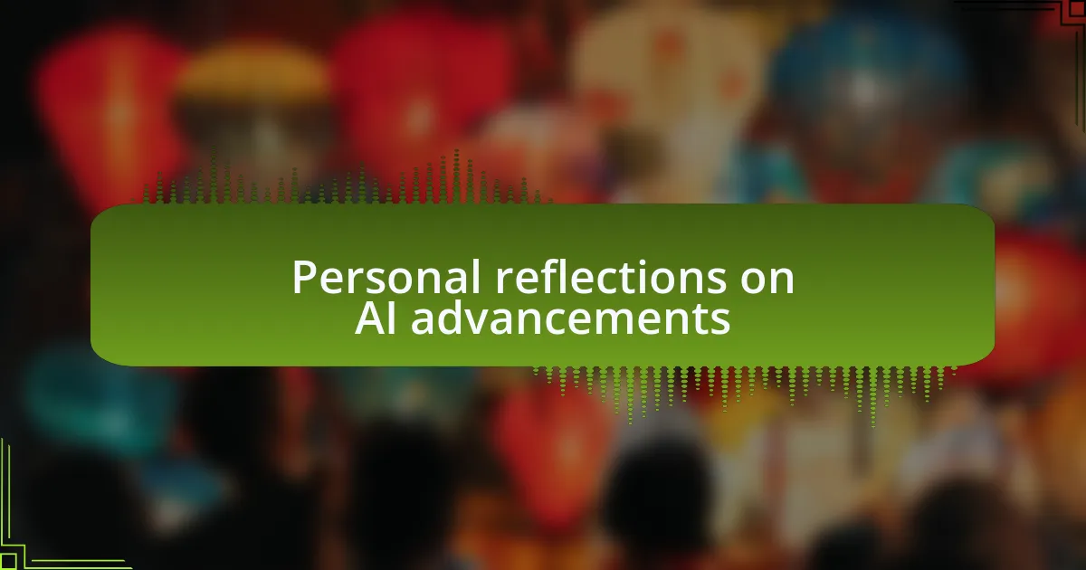 Personal reflections on AI advancements