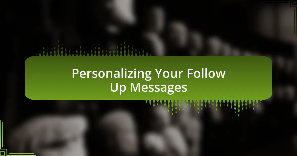 Personalizing Your Follow Up Messages