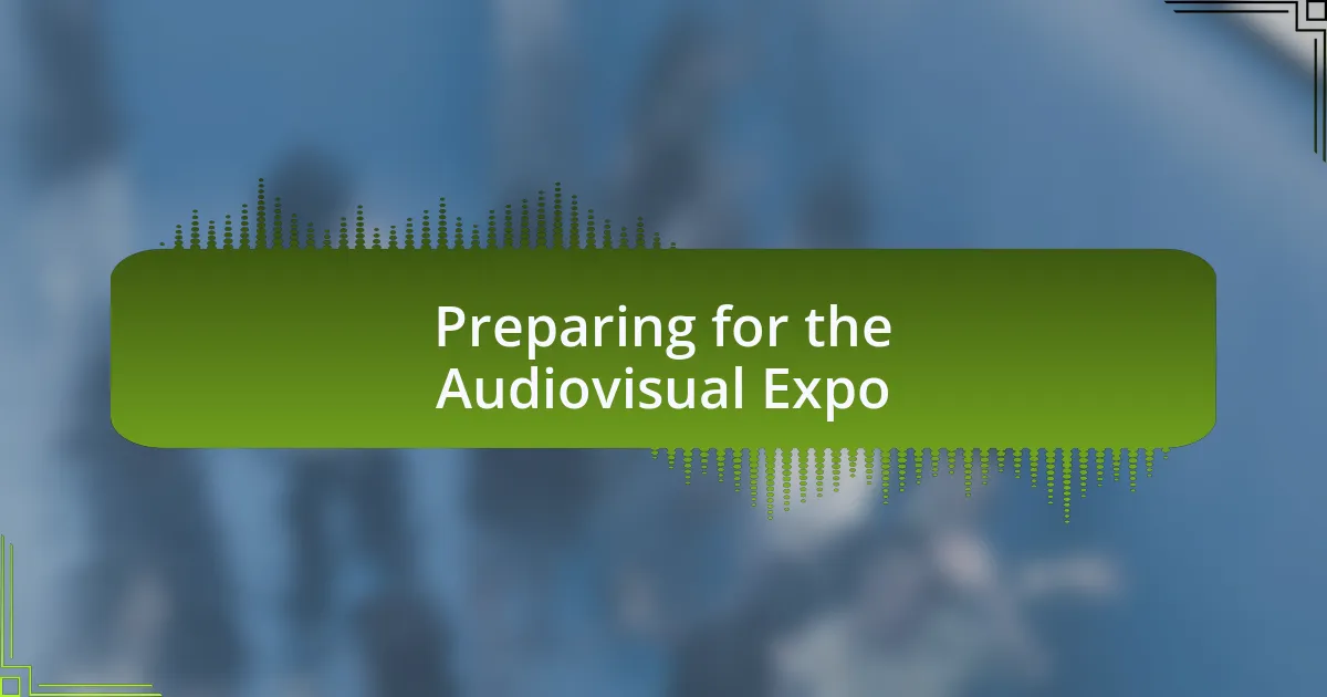 Preparing for the Audiovisual Expo