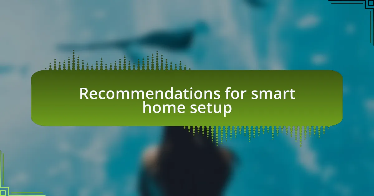 Recommendations for smart home setup