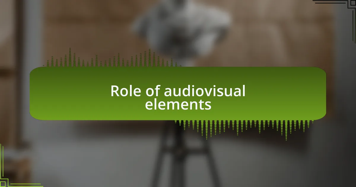 Role of audiovisual elements