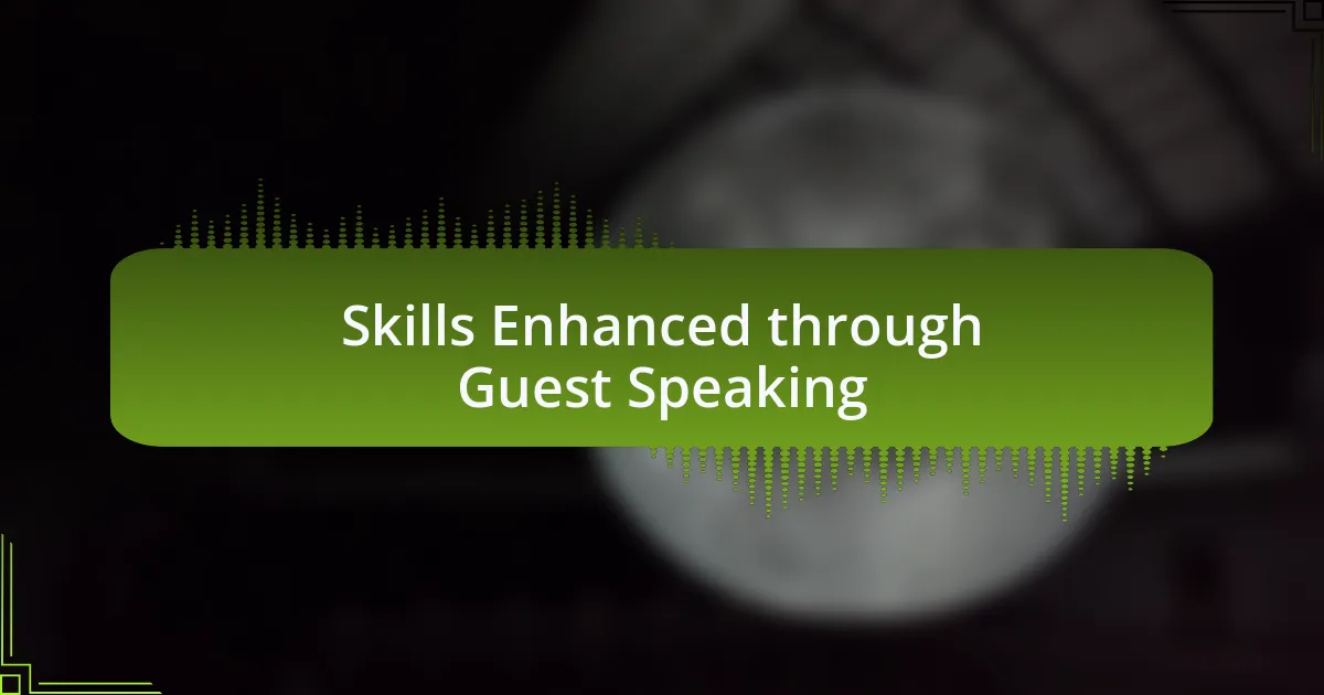 Skills Enhanced through Guest Speaking